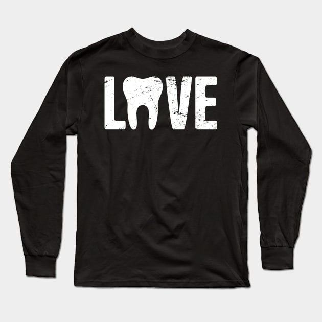 LOVE – Tooth Dentist Design Long Sleeve T-Shirt by MeatMan